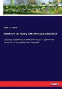 Sketches in the History of the Underground Railroad