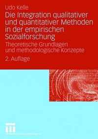 Die Integration Qualitativer Und Quantitativer Methoden in Der Empirischen Sozialforschung