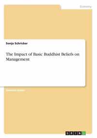 The Impact of Basic Buddhist Beliefs on Management