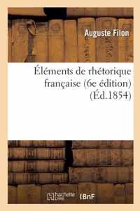 Elements de Rhetorique Francaise 6e Edition