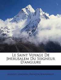 Le Saint Voyage de Jherusalem Du Seigneur D'Anglure