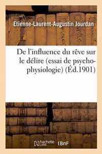 de l'Influence Du Reve Sur Le Delire Essai de Psycho-Physiologie