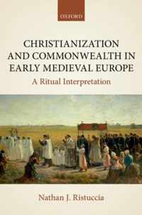 Christianization and Commonwealth in Early Medieval Europe