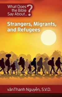 What Does the Bible Say about Strangers, Migrants and Refugees