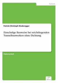 Einschalige Bauweise bei seichtliegenden Tunnelbauwerken ohne Dichtung