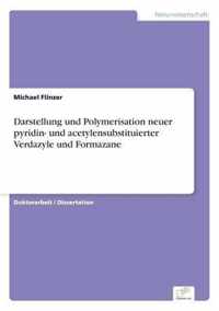 Darstellung und Polymerisation neuer pyridin- und acetylensubstituierter Verdazyle und Formazane