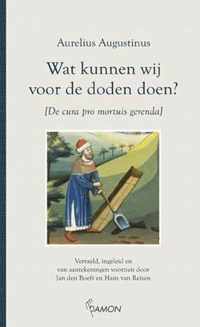 Augustinus uitgaven  -   Wat kunnen wij voor de doden doen?