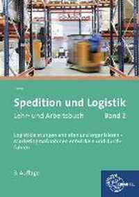 Spedition und Logistik, Lehr- und Arbeitsbuch Band 2