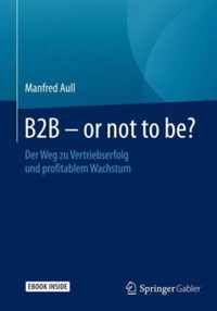 B2B - Or Not to Be?