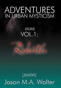 Adventures in Urban Mysticism: (Aum) Vol. 1