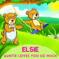 Elsie Auntie Loves You So Much