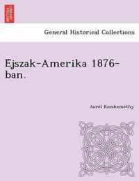 E Jszak-Amerika 1876-Ban.