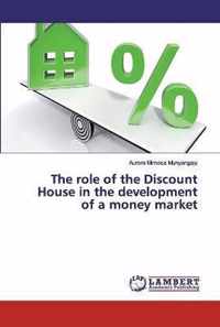 The role of the Discount House in the development of a money market