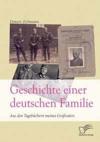 Geschichte einer deutschen Familie. Aus den Tagebüchern meines Großvaters