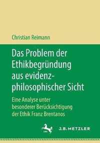 Das Problem der Ethikbegrundung aus evidenzphilosophischer Sicht