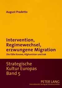 Intervention, Regimewechsel, Erzwungene Migration