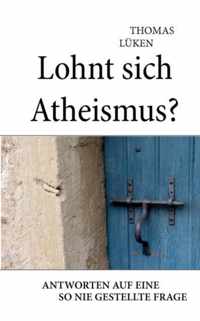 Lohnt sich Atheismus?