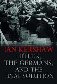 Hitler, the Germans, and the Final Solution