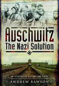 Auschwitz - The Nazi Solution