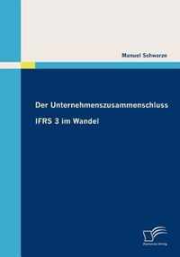 Der Unternehmenszusammenschluss: IFRS 3 im Wandel