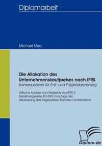 Die Allokation des Unternehmenskaufpreises nach IFRS - Konsequenzen fur Erst- und Folgebilanzierung