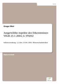 Ausgewahlte Aspekte des Erkenntnisses VfGH 23.1.2004, G 359/02