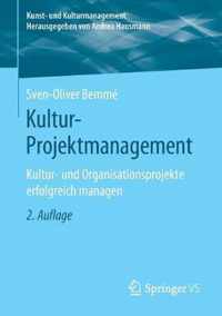 Kultur-Projektmanagement: Kultur- Und Organisationsprojekte Erfolgreich Managen