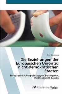 Die Beziehungen der Europaischen Union zu nicht-demokratischen Staaten