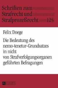 Die Bedeutung des nemo-tenetur-Grundsatzes in nicht von Strafverfolgungsorganen geführten Befragungen