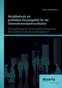 Musikfestivals als profitables Einsatzgebiet fur die Unternehmenskommunikation