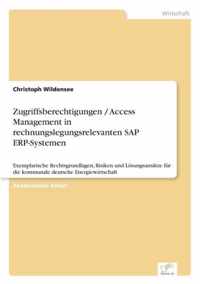 Zugriffsberechtigungen / Access Management in rechnungslegungsrelevanten SAP ERP-Systemen