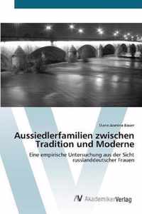 Aussiedlerfamilien zwischen Tradition und Moderne