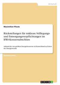 Ruckstellungen fur nukleare Stilllegungs- und Entsorgungsverpflichtungen im IFRS-Konzernabschluss