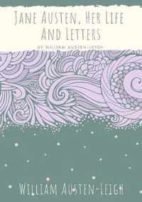 Jane Austen, Her Life And Letters