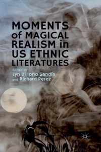 Moments of Magical Realism in US Ethnic Literatures