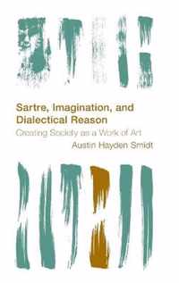 Sartre, Imagination and Dialectical Reason