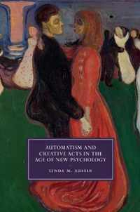 Automatism and Creative Acts in the Age of New Psychology