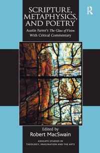 Scripture, Metaphysics, and Poetry: Austin Farrer's the Glass of Vision with Critical Commentary