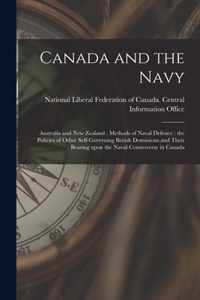 Canada and the Navy [microform]: Australia and New Zealand: Methods of Naval Defence