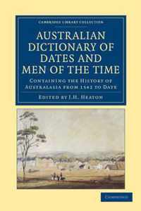 Australian Dictionary Of Dates And Men Of The Time