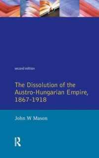 The Dissolution of the Austro-Hungarian Empire, 1867-1918