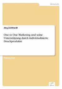 One to One Marketing und seine Unterstutzung durch individualisierte Druckprodukte