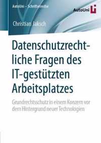 Datenschutzrechtliche Fragen des IT-gestutzten Arbeitsplatzes