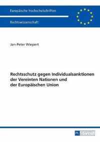 Rechtschutz Gegen Individualsanktionen Der Vereinten Nationen Und Der Europaeischen Union