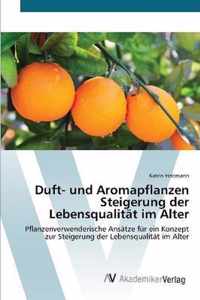 Duft- und Aromapflanzen Steigerung der Lebensqualitat im Alter