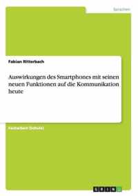 Auswirkungen des Smartphones mit seinen neuen Funktionen auf die Kommunikation heute