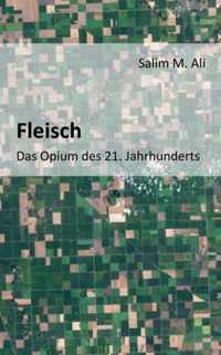 Fleisch - Das Opium des 21. Jahrhunderts