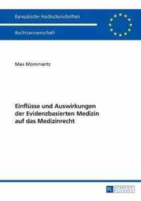 Einfluesse Und Auswirkungen Der Evidenzbasierten Medizin Auf Das Medizinrecht