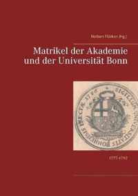 Matrikel der Akademie und der Universitat Bonn