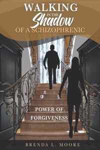 Walking in the Shadow of a Schizophrenic Power of Forgiveness